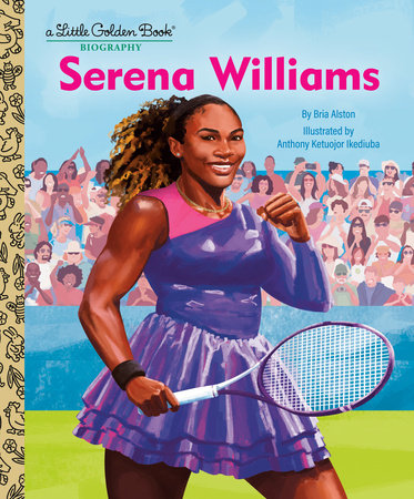 Serena Williams: A Little Golden Book Biography by Bria Alston
