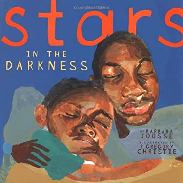 Stars in the Darkness by Barbara M. Joosse, R. Gregory Christie (Illustrator)