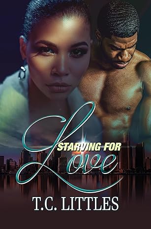 Starving for Love (Urban Books), by T.C. Littles