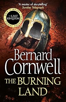 The Burning Land (The Last Kingdom Series, Book 5) by Bernard Cornwell (Paperback)