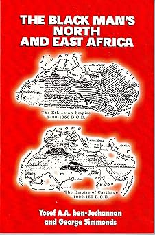 The Black Man's North and East Africa by Yosef A.A. ben-Jochannan, George Simmonds