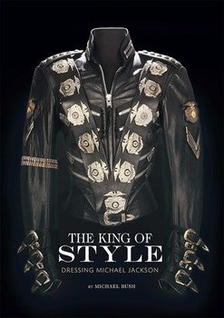 The King of Style Dressing Michael Jackson By Michael Bush