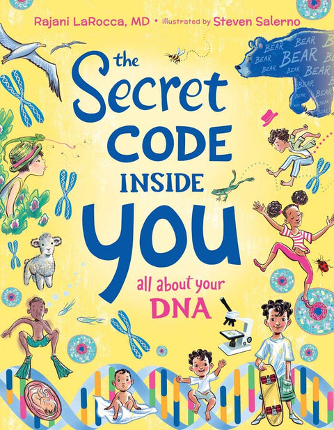The Secret Code Inside You: All About Your DNA by Rajani LaRocca, Steven Salerno (Illustrator)
