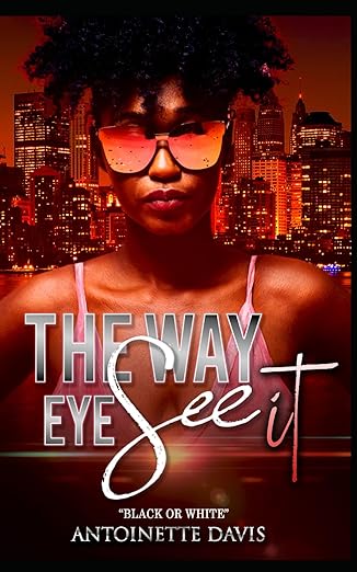 THE WAY EYE SEE IT by Miss Antoinette R Davis (Paperback, Large Print)