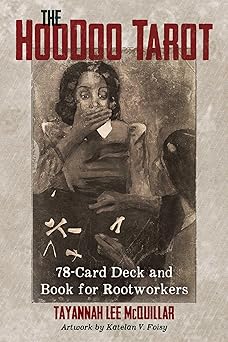 The Hoodoo Tarot: 78-Card Deck and Book for Rootworkers Cards – Tayannah Lee McQuillar (Author), Katelan V. Foisy (Artist)