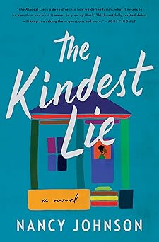 The Kindest Lie: A Novel by Nancy Johnson (Hardcover)