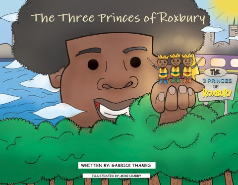 The Three Princes of Roxbury by Garrick Thames (Author), Mike Learry (Illustrator)