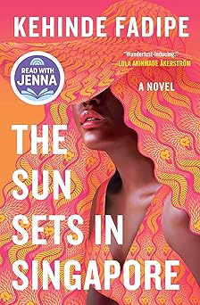 The Sun Sets in Singapore: A Novel by Kehinde Fadipe (Paperback)