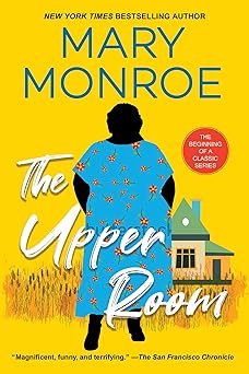 The Upper Room (A Mama Ruby Novel) by Mary Monroe (Paperback)