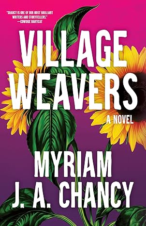 Village Weavers: A Novel by Myriam JA Chancy