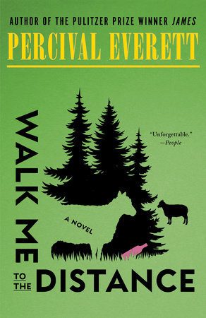 Walk Me to the Distance  A Novel By Percival Everett