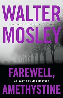 Farewell, Amethystine (Easy Rawlins, 16) by Walter Mosley (Hardcover)