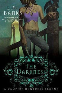 The Darkness (Vampire Huntress Legend, Book 10) by L.A. Banks