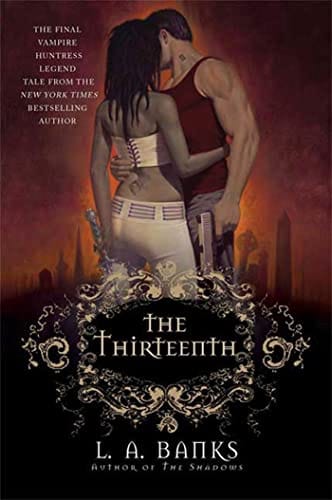 The Thirteenth (Vampire Huntress Legend, Book 12) by L.A. Banks