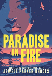 Paradise on Fire by Jewell Parker Rhodes - Frugal Bookstore