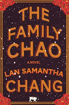 The Family Chao: A Novel by Lan Samantha Chang