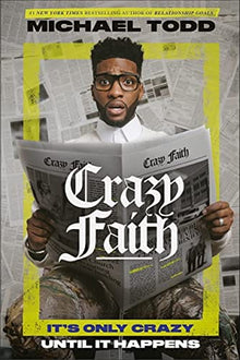 Crazy Faith: It's Only Crazy Until It Happens by Michael Todd - Frugal Bookstore