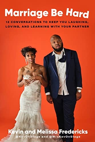 Marriage Be Hard: 12 Conversations to Keep You Laughing, Loving, and Learning with Your Partner by Kevin and Melissa Fredericks - Frugal Bookstore