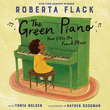 The Green Piano: How Little Me Found Music by Roberta Flack, Tonya Bolden