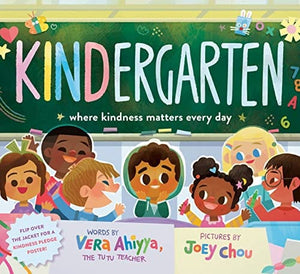 KINDergarten: Where Kindness Matters Every Day by Vera Ahiyya, Joey Chou (Illustrator)