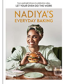 Nadiya’s Everyday Baking: From Weeknight Dinners to Celebration Cakes, Let Your Oven Do the Work by Nadiya Hussain - Frugal Bookstore