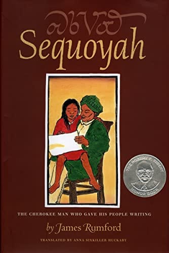 Sequoyah: The Cherokee Man Who Gave His People Writing by James Rumford - Frugal Bookstore