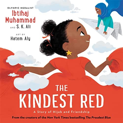 The Kindest Red: A Story of Hijab and Friendship (The Proudest Blue, 2) by Ibtihaj Muhammad, S. K. Ali