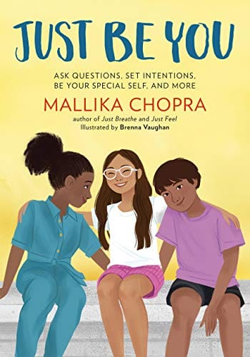 Just Be You: Ask Questions, Set Intentions, Be Your Special Self, and More by Mallika Chopra, Brenna Vaughan (Illustrator) - Frugal Bookstore