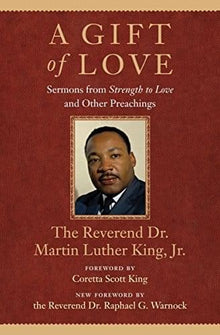 A Gift of Love: Sermons from Strength to Love and Other Preachings by Martin Luther King, Jr.