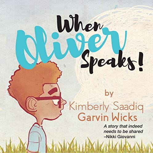 When Oliver Speaks by Kimberly Garvin, Saadiq Wicks