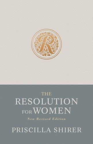 The Resolution for Women, New Revised Edition by Priscilla Shirer