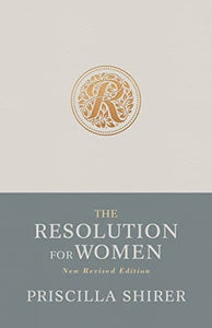The Resolution for Women, New Revised Edition by Priscilla Shirer