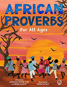 African Proverbs for All Ages by Johnnetta Betsch Cole, Nelda LaTeef
