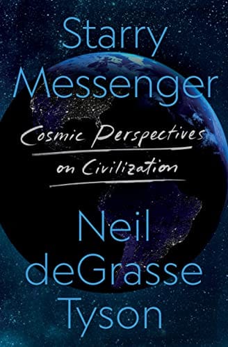 Starry Messenger: Cosmic Perspectives on Civilization by Neil deGrasse Tyson - Frugal Bookstore