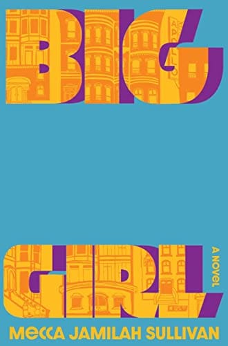 Big Girl: A Novel by Mecca Jamilah Sullivan