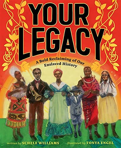 Your Legacy: A Bold Reclaiming of Our Enslaved History by Schele Williams - Frugal Bookstore