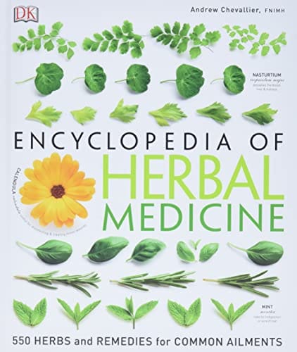 Encyclopedia of Herbal Medicine: 550 Herbs and Remedies for Common Ailments by Andrew Chevallier - Frugal Bookstore