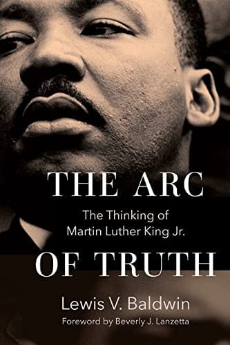 The Arc of Truth: The Thinking of Martin Luther King Jr. by Lewis V. Baldwin - Frugal Bookstore