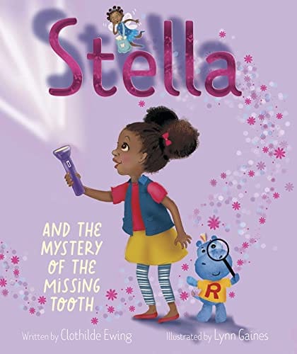 Stella and the Mystery of the Missing Tooth by Clothilde Ewing
