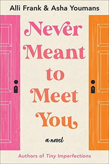 Never Meant to Meet You: A Novel by Alli Frank, Asha Youmans - Frugal Bookstore