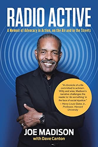 Radio Active: A Memoir of Advocacy in Action, on the Air and in the Streets by Joe Madison - Frugal Bookstore