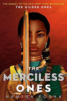 The Gilded Ones #2: The Merciless Ones by Namina Forna