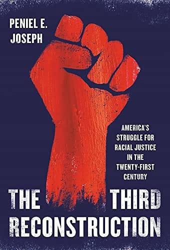 The Third Reconstruction: America's Struggle for Racial Justice in the Twenty-First Century by Peniel E. Joseph  (Author) - Frugal Bookstore