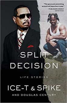 Split Decision: Life Stories by Ice-T, Spike, Douglas Century - Frugal Bookstore
