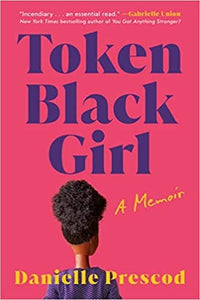 Token Black Girl: A Memoir by Danielle Prescod