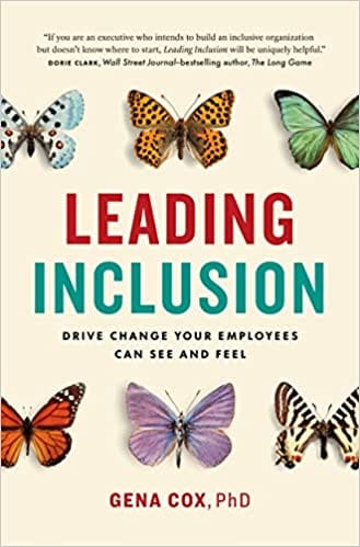 Leading Inclusion: Drive Change Your Employees Can See and Feel by Gena Cox - Frugal Bookstore