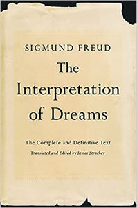 The Interpretation of Dreams: The Complete and Definitive Text by Sigmund Freud