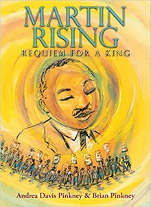 Martin Rising: Requiem For a King by Andrea Davis Pinkney - Frugal Bookstore
