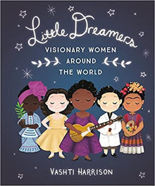 Little Dreamers: Visionary Women Around the World by Vashti Harrison - Frugal Bookstore