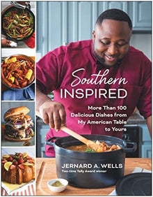 Southern Inspired: More Than 100 Delicious Dishes from My American Table to Yours by Jernard A. Wells - Frugal Bookstore